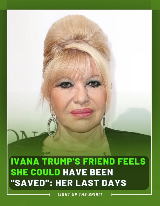 Ivana Trump’s Death Could Have Been Prevented? Close Friend Breaks Silence!